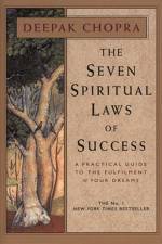 The Seven Spiritual Laws Of Success af Dr Deepak Chopra