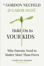 Hold on to Your Kids af Gordon Neufeld