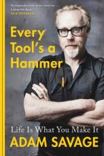 Every Tool's A Hammer af Adam Savage