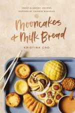 Mooncakes and Milk Bread af Kristina Cho