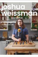 Joshua Weissman: An Unapologetic Cookbook. #1 NEW YORK TIMES BESTSELLER af Joshua Weissman