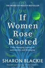 If Women Rose Rooted af Sharon Blackie
