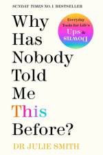 Why Has Nobody Told Me This Before? af Dr Julie Smith