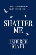 Shatter Me af Tahereh Mafi