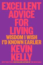 Excellent Advice for Living af Kevin Kelly